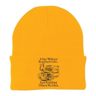 Vintage A Day Without Reading Is Like Just Kidding I Have No Idea Knit Cap Winter Beanie