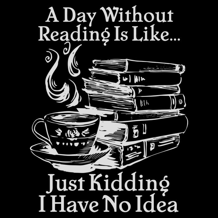Vintage A Day Without Reading Is Like Just Kidding I Have No Idea Daily Commute Backpack