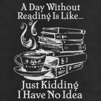 Vintage A Day Without Reading Is Like Just Kidding I Have No Idea Beanie