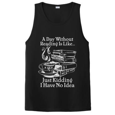 Vintage A Day Without Reading Is Like Just Kidding I Have No Idea PosiCharge Competitor Tank