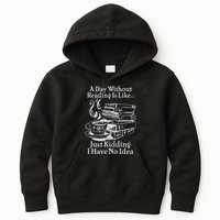 Vintage A Day Without Reading Is Like Just Kidding I Have No Idea Kids Hoodie