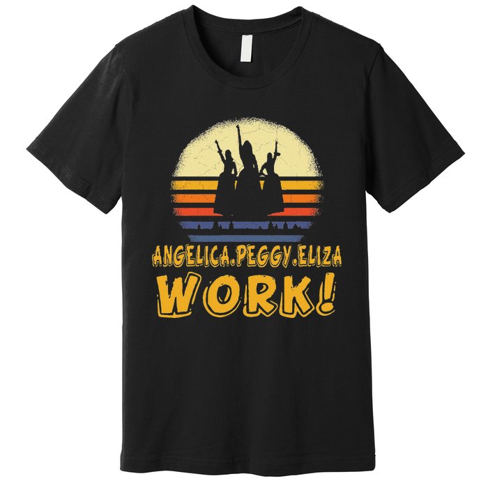 Vintage Angelica Eliza And Peggy Work Retro Style Premium T-Shirt