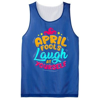 Vintage April Fools Day Quote Laugh At Yourself Joke Cool Gift Mesh Reversible Basketball Jersey Tank