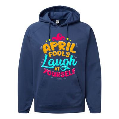 Vintage April Fools Day Quote Laugh At Yourself Joke Cool Gift Performance Fleece Hoodie