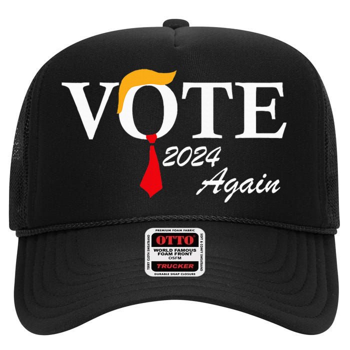 Vote Again Funny Pro President Trump 2024 Trump High Crown Mesh Back Trucker Hat