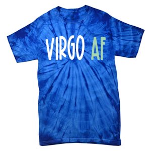 Virgo Af Funny Zodiac Birthday Gift Tie-Dye T-Shirt