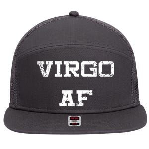 Virgo AF Funny Zodiac Sign Birthday Gift 7 Panel Mesh Trucker Snapback Hat