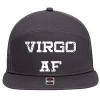 Virgo AF Funny Zodiac Sign Birthday Gift 7 Panel Mesh Trucker Snapback Hat