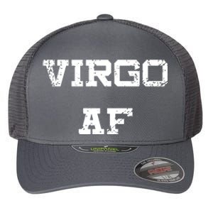 Virgo AF Funny Zodiac Sign Birthday Gift Flexfit Unipanel Trucker Cap