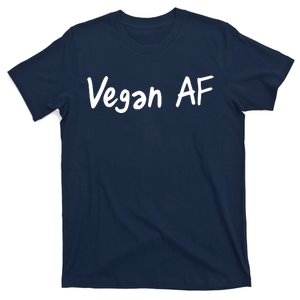 Vegan AF Funny Veganism Play Based Rebel Humor Tee T-Shirt