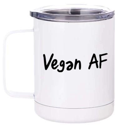 Vegan AF Funny Veganism Play Based Rebel Humor Tee 12 oz Stainless Steel Tumbler Cup