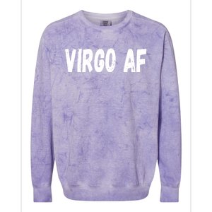 Virgo As Fuck Zodiac Virgo Af Cool Gift Colorblast Crewneck Sweatshirt