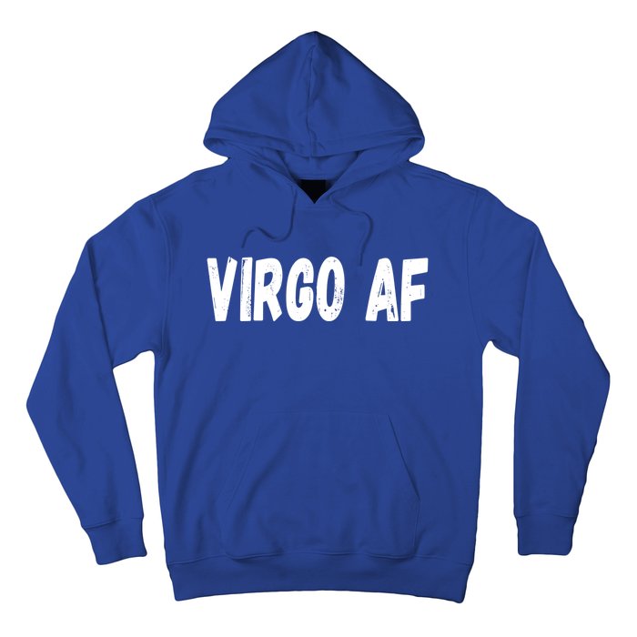 Virgo As Fuck Zodiac Virgo Af Cool Gift Hoodie