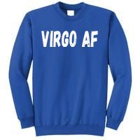 Virgo As Fuck Zodiac Virgo Af Cool Gift Tall Sweatshirt