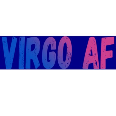 Virgo As Fuck Zodiac Virgo Af Gift Bumper Sticker