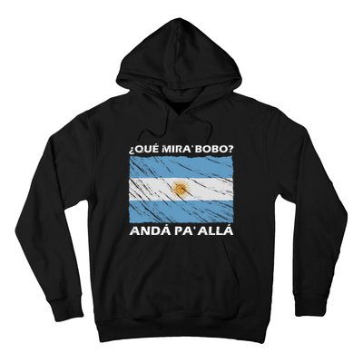 Vintage Argentina Flag Qué Miras Bobo Qué Mira Bobo Hoodie