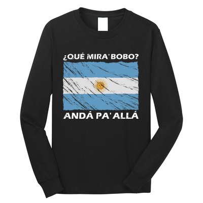 Vintage Argentina Flag Qué Miras Bobo Qué Mira Bobo Long Sleeve Shirt