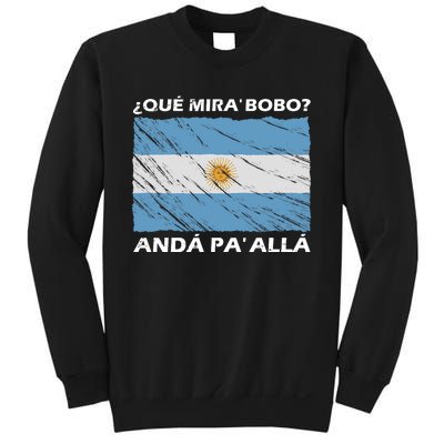 Vintage Argentina Flag Qué Miras Bobo Qué Mira Bobo Sweatshirt