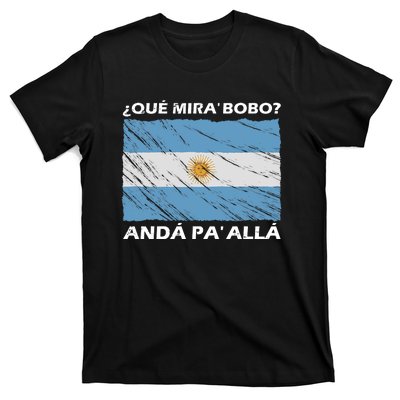 Vintage Argentina Flag Qué Miras Bobo Qué Mira Bobo T-Shirt