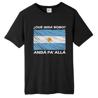 Vintage Argentina Flag Qué Miras Bobo Qué Mira Bobo Tall Fusion ChromaSoft Performance T-Shirt