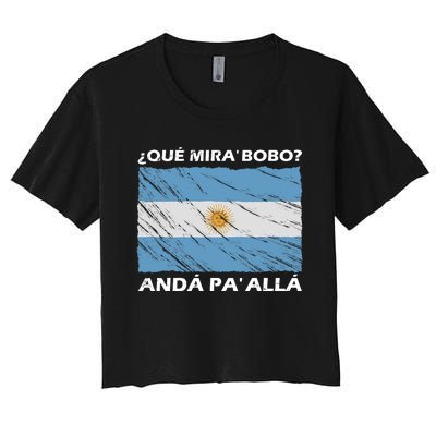 Vintage Argentina Flag Qué Miras Bobo Qué Mira Bobo Women's Crop Top Tee