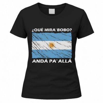 Vintage Argentina Flag Qué Miras Bobo Qué Mira Bobo Women's T-Shirt