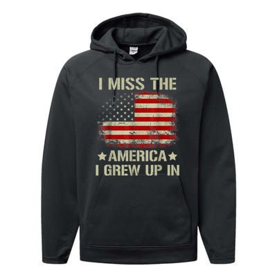 Vintage American Flag I Miss The America I Grew Up In Gift Performance Fleece Hoodie