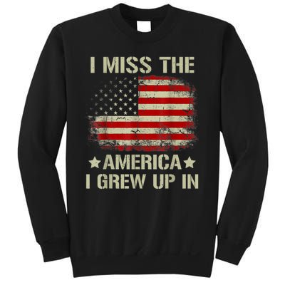 Vintage American Flag I Miss The America I Grew Up In Gift Sweatshirt