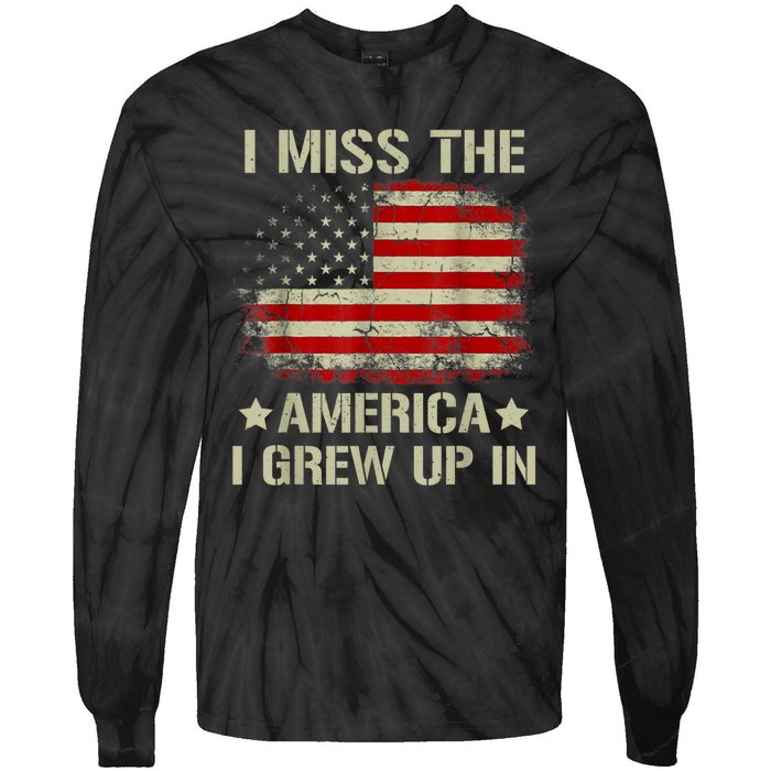 Vintage American Flag I Miss The America I Grew Up In Gift Tie-Dye Long Sleeve Shirt