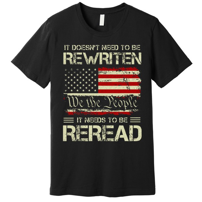 Vintage American Flag It Needs To Be Reread We The People Premium T-Shirt