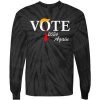 Vote Again Funny Pro President Trump 2024 Trump Tie-Dye Long Sleeve Shirt