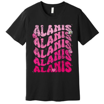 Vintage Alanis First Name I Love Alanis Premium T-Shirt