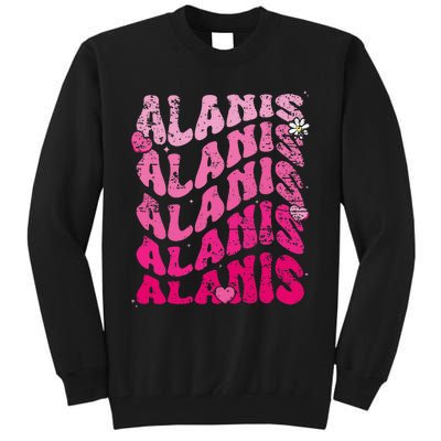 Vintage Alanis First Name I Love Alanis Tall Sweatshirt