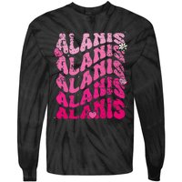 Vintage Alanis First Name I Love Alanis Tie-Dye Long Sleeve Shirt