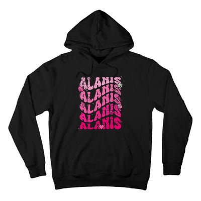 Vintage Alanis First Name I Love Alanis Tall Hoodie