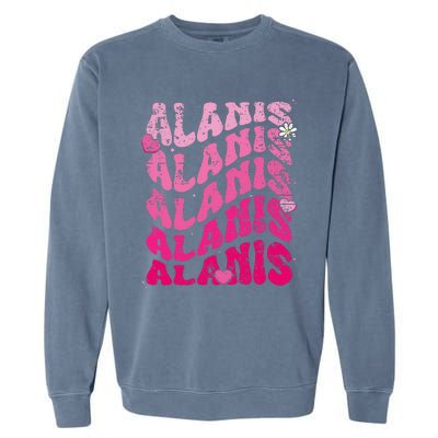 Vintage Alanis First Name I Love Alanis Garment-Dyed Sweatshirt