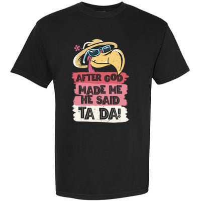 Vintage After God Made Me He Said Ta Da Funny Flamingo Garment-Dyed Heavyweight T-Shirt