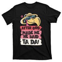 Vintage After God Made Me He Said Ta Da Funny Flamingo T-Shirt