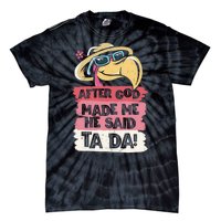 Vintage After God Made Me He Said Ta Da Funny Flamingo Tie-Dye T-Shirt