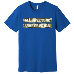 Veteran All Gave Some Some Gave All Camo Gift Premium T-Shirt