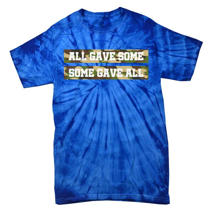 Veteran All Gave Some Some Gave All Camo Gift Tie-Dye T-Shirt