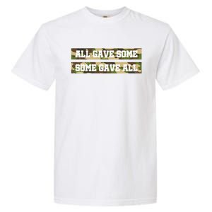 Veteran All Gave Some Some Gave All Camo Gift Garment-Dyed Heavyweight T-Shirt