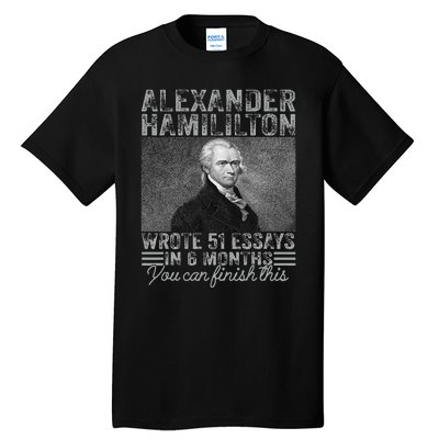 Vintage Alexander Hamilton Wrote 51 Essays In 6 Months Tall T-Shirt