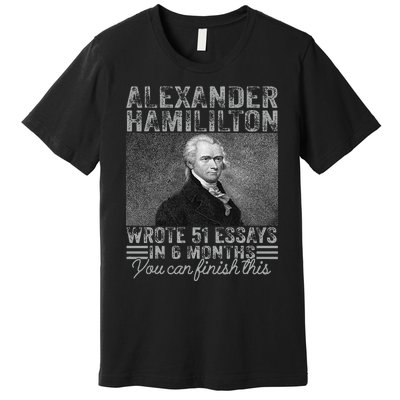 Vintage Alexander Hamilton Wrote 51 Essays In 6 Months Premium T-Shirt