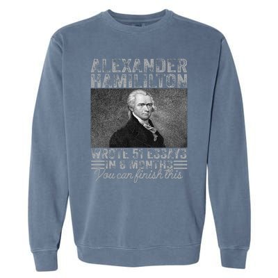 Vintage Alexander Hamilton Wrote 51 Essays In 6 Months Garment-Dyed Sweatshirt