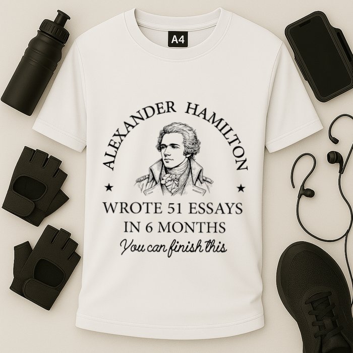 Vintag Alexander Hamilton Wrote 51 Essays In 6 Months Performance Shirt