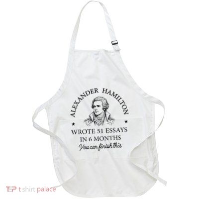 Vintag Alexander Hamilton Wrote 51 Essays In 6 Months Apron