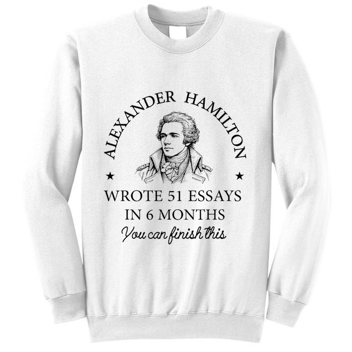 Vintag Alexander Hamilton Wrote 51 Essays In 6 Months Sweatshirt