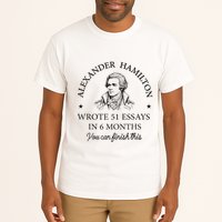 Vintag Alexander Hamilton Wrote 51 Essays In 6 Months Tall T-Shirt