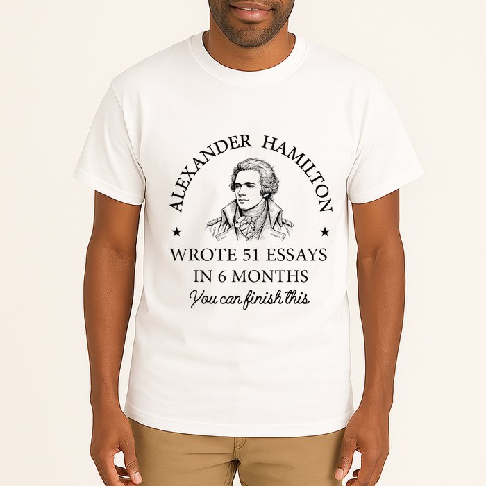Vintag Alexander Hamilton Wrote 51 Essays In 6 Months Tall T-Shirt